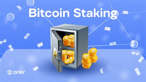 BTC Staking — Make Your Bitcoin Work For You .